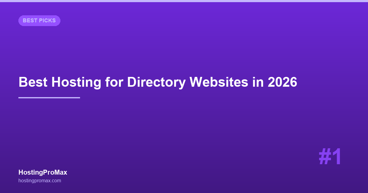 Best Web Hosting for Directory Websites in 2026: 7 Hosts for Listing Sites