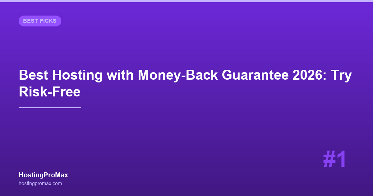 Best Hosting with Money-Back Guarantee 2026: Try Risk-Free (Up to 97 Days)