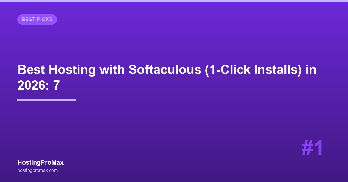 Best Web Hosting with Softaculous (1-Click Installs) in 2026: 7 Hosts Compared