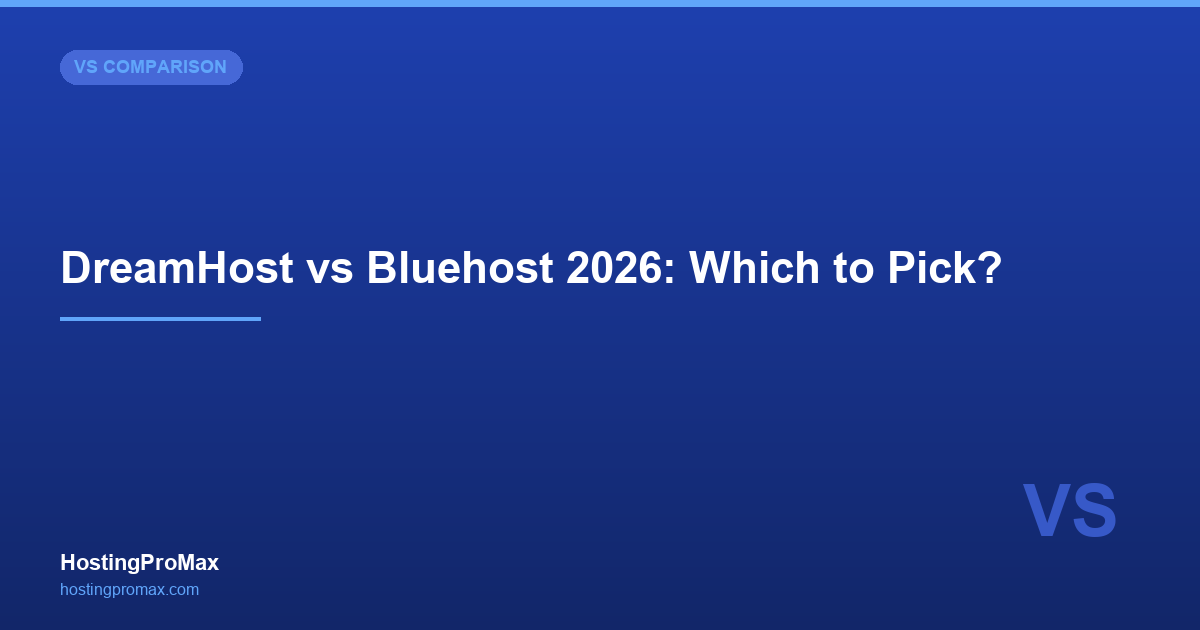 DreamHost vs Bluehost (2026): We Tested Both for 90 Days
