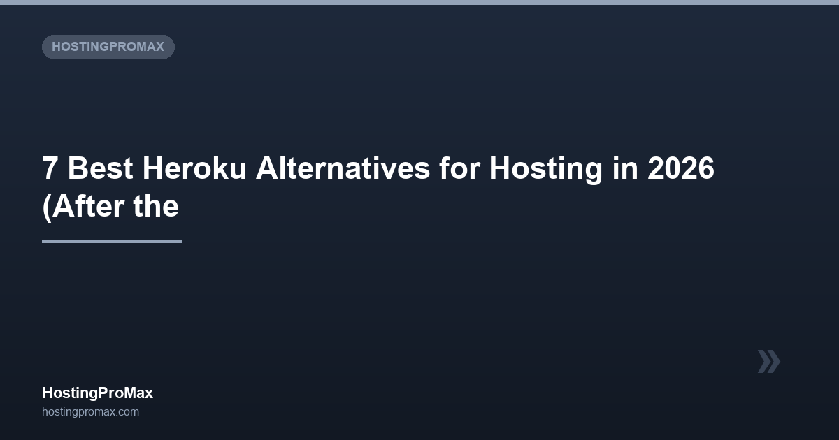 7 Best Heroku Alternatives for Hosting in 2026 (After the Free Tier Died)