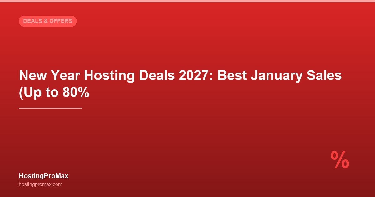 New Year Hosting Deals 2027: Best January Sales (Up to 80% Off)