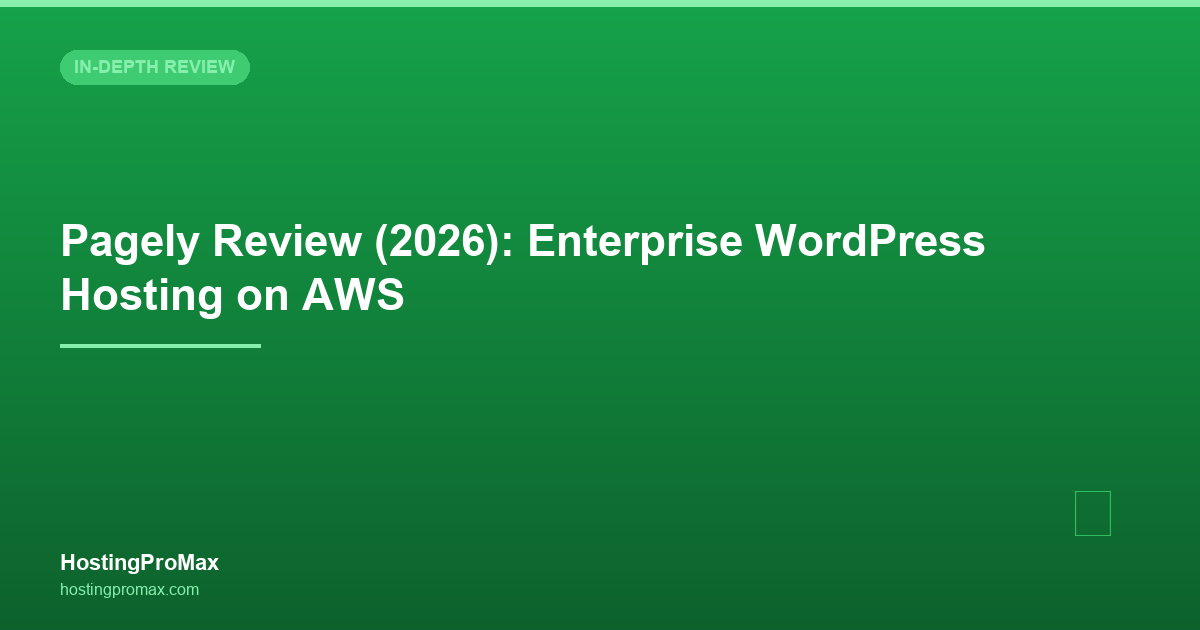 Pagely Review (2026): Enterprise WordPress Hosting on AWS