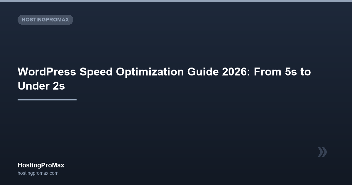 WordPress Speed Optimization Guide 2026: From 5s to Under 2s